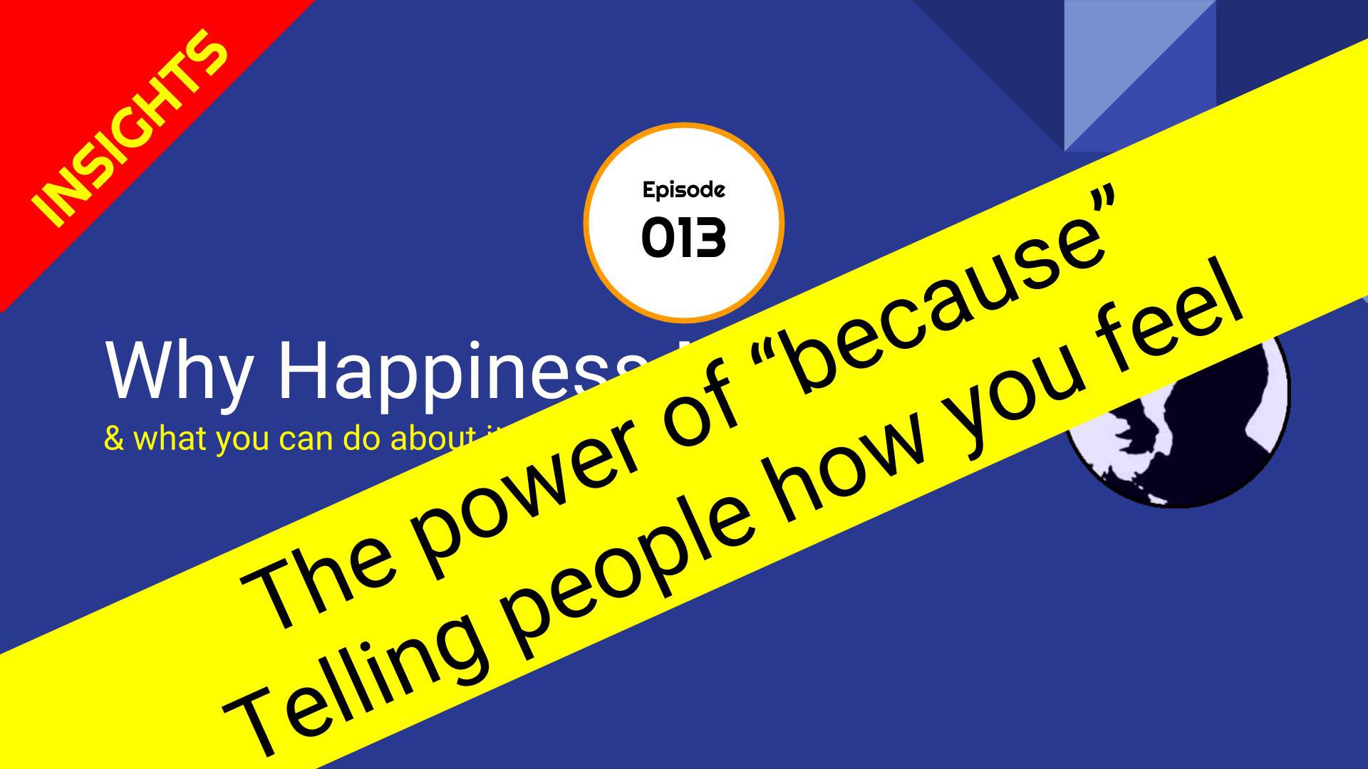 The Happiness Show - Episode 13 - the power of BECAUSE?